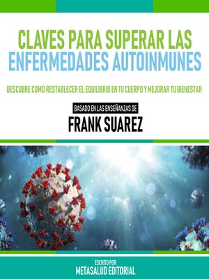 cover image of Claves Para Superar Las Enfermedades Autoinmunes--Basado En Las Enseñanzas De Frank Suarez